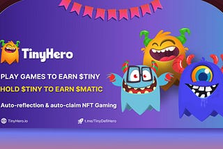 TinyHero — The next generation NFT gaming on Polygon