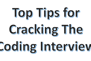 Top Tips for Cracking the coding Interviews