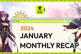 X World Games Monthly Report — January 2024