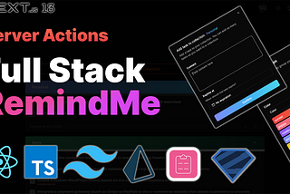 Build a Full Stack ReminderApp with React, NextJs, Typescript, ServerAction, Zod, Hook-form…