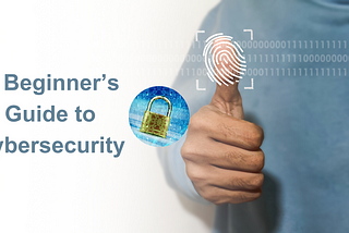 A Beginner’s Guide to Cybersecurity Best Practices