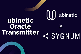 Sygnum Bank is now independent Data Transmitter for ubinetic’s Oracle service