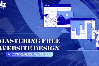 Mastering Free Website Design: A Comprehensive Guide
