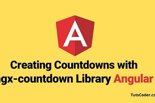 How to Show a Countdown Timer in Angular using ngx-countdown