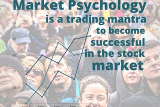 Market psychology is a trading mantra to become successful in stock market