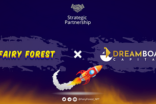 Strategic Partnership : Fairy Forest NFT x Dream Boat Capital