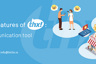 3 distinct features of thx!: A new communication tool