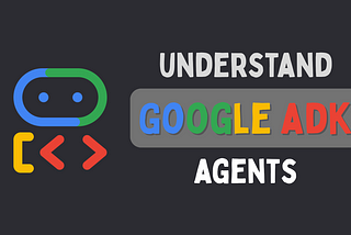 Getting Started with Google ADK