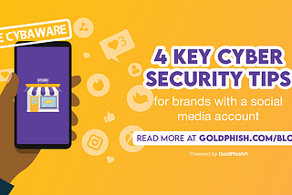 4 key cyber security tips for brands with a social media account