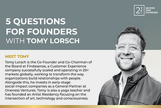 5 Questions For Founders with Tomy Lorsch