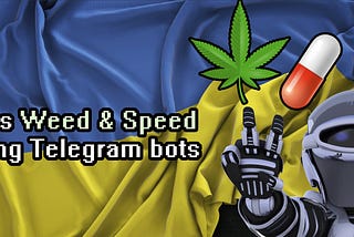 Kyiv’s weed and speed dealing Telegram bots