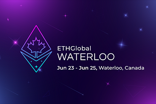 🇨🇦 ETHGlobal Waterloo 2023: Back to where it all began!
