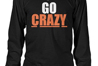 Go Crazy Auburn T Shirt