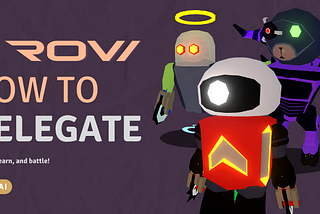 ROVI FREE-to-PLAY and EARN Activated! How to Delegate Your Rovi