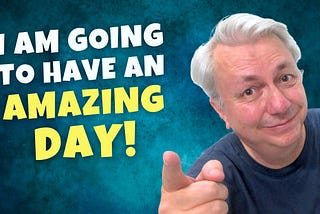 This Is an Amazing Day! Powerful Positive Morning Affirmations