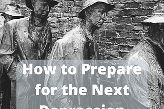 How to Prepare for the Next Depression
