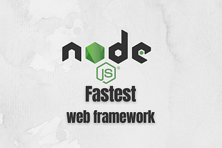 Node.js: The fastest web framework in 2025