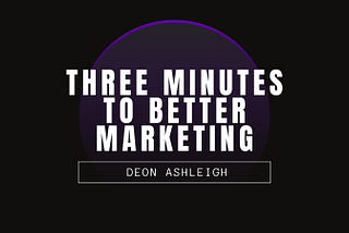 ⌛ Time Starved? Learn to Market Better in Three Minutes