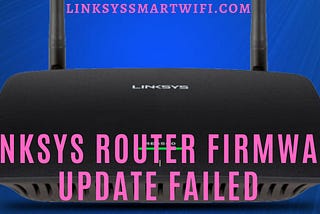 How to Update Linksys Router Firmware | by Linksyssmartwifi555 | Medium