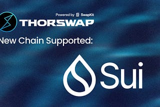 Sui arrives on THORSwap💧: Cross-chain liquidity shall Move.