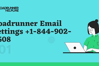 Find The Set Up For Roadrunner Email Settings By Roadrunner Email Support