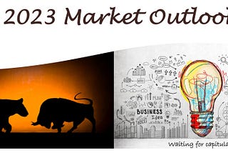 2023 Market Outlook: Bears Acting Like Bulls… in a China Shop!