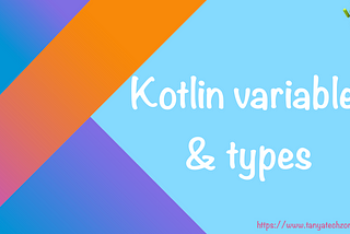 Kotlin variables and types