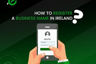 How to Register a Business Name in Ireland ? A Step-by-Step Guide by Ecompanies
