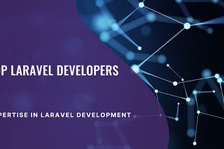 Top 10 Laravel Development Companies (2024)