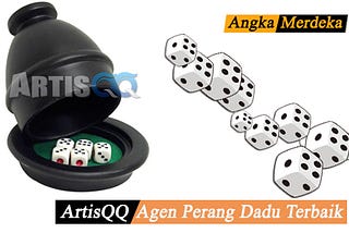 ArtisQQ Agen Perang Dadu Terbaik