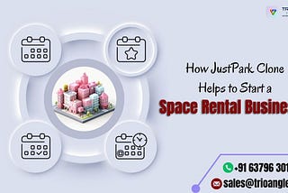 How JustPark Clone Helps to Start a Space Rental Business?
