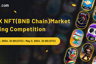 Join the MDEX NFT Market (BNB Chain) Trading Competition and Win a Total Reward of 500U worth of…