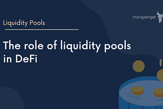 The role of liquidity pools in DeFi