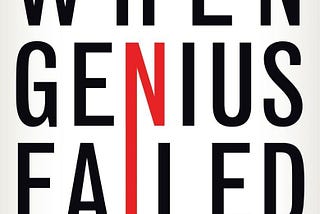 Book #8: When Genius Failed by Roger Lowenstein