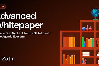 Zoth Expands Its Whitepaper to Articulate a Broader Vision for a Privacy-First Neobank for the…