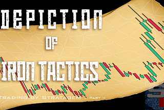 TRADING BY STRATAGEM: DEPICTION OF IRON TACTIC