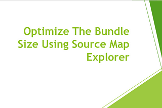 Optimize the Bundle Size using Source Map Explorer