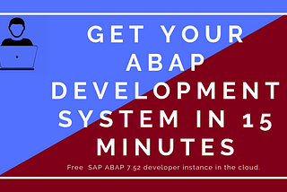 Get your own SAP Development System in 15 Minutes
