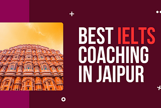 Top IELTS Coaching Centers in Jaipur
