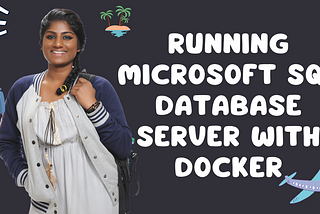 Running Microsoft SQL database server with Docker