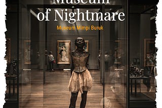 Story 15 — Museum of Nightmare