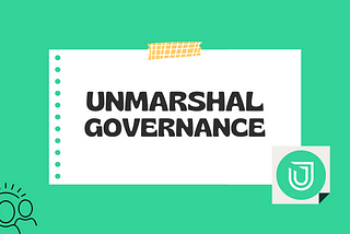 Experience Governance with Unmarshal