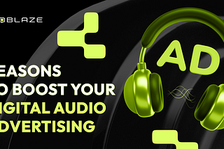 Reasons to boost your digital audio advertising