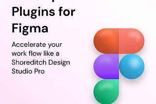 SDS Design Tips Volume #1 — Top 5 Plug-Ins for Figma