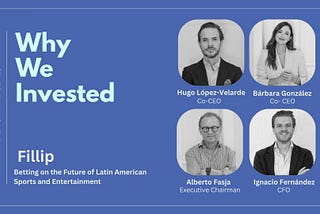Why We Invested in Fillip — Betting on the Future of Latin American Sports and Entertainment