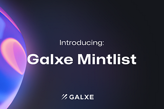 Go Beyond the Mint with Galxe Mintlist
