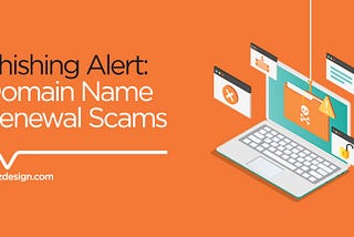 Phishing Alert: Domain Name Renewal Scams
