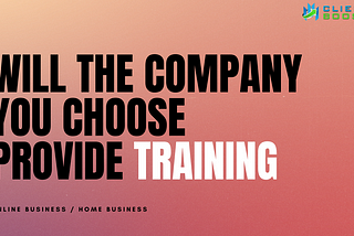 Will The Company You Choose Provide Training