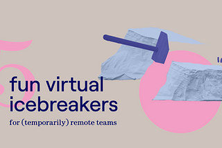 5 of our favorite fun and quick icebreakers to open (virtual) meetings