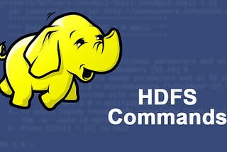 Frequently Used Hadoop Distributed File System (HDFS) FS Commands